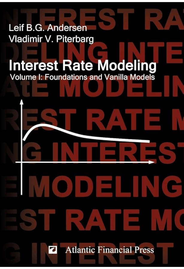 Interest Rate Models–Theory and Practice Interest Rate Modeling: Theory and Practice - 3rd Edition